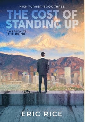 Eric Rice - Cost of Standing Up, Inbunden