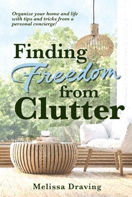 Melissa Draving - Finding Freedom from Clutter, Häftad