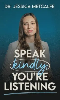 Jessica Metcalfe - Speak Kindly, You're Listening, Inbunden. Tillgänglighet: Lägg i varukorg