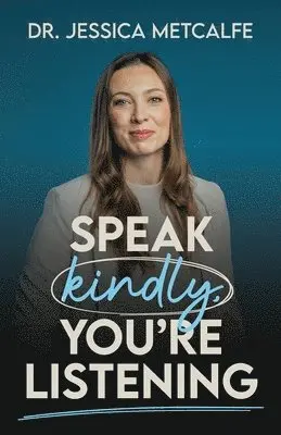 Jessica Metcalfe - Speak Kindly, You're Listening, Häftad. Tillgänglighet: Lägg i varukorg