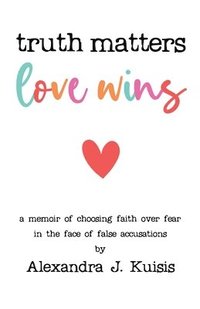 bokomslag Truth Matters, Love Wins