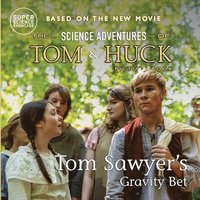 bokomslag Tom Sawyer's Gravity Bet: The Science Adventures of Tom & Huck (Super Science Showcase)