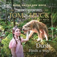 bokomslag Dash Finds a Way!: The Science Adventures of Tom & Huck (Super Science Showcase)