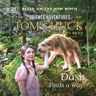 bokomslag Dash Finds a Way!: The Science Adventures of Tom & Huck (Super Science Showcase)