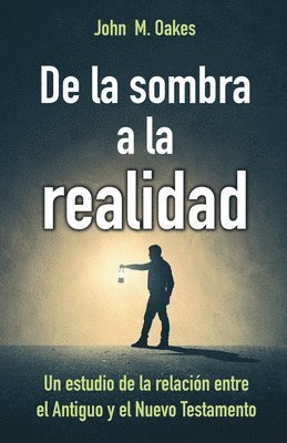 John M Oakes - De la sombra a la realidad, Häftad