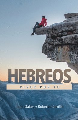 John M Oakes, Roberto Carillo - Hebroes - Viver por fe, Häftad