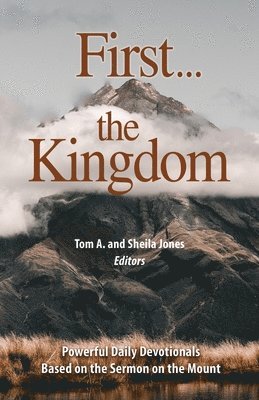 Tom And Sheila Jones - First...the Kingdom-Devotionals on the Sermon on the Mount, Häftad. Tillgänglighet: Lägg i varukorg
