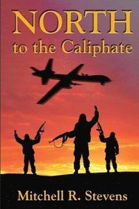 bokomslag North to the Caliphate