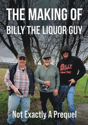 Billy The Liquor Guy - Making of Billy the Liquor Guy, Häftad