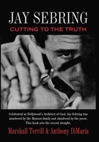bokomslag Jay Sebring: Cutting to the Truth