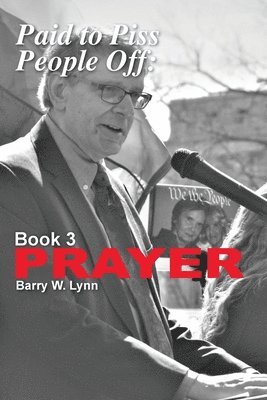 Barry W Lynn, Barry W. Lynn, W. Lynn, Barry - Paid to Piss People Off, Häftad