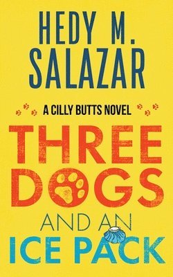 Hedy M Salazar, Hedy M. Salazar, M. Salazar, Hedy - Three Dogs and an Ice Pack, Häftad