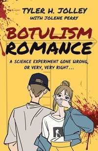bokomslag Botulism Romance: A Science Experiment Gone Wrong, or Very, Very Right