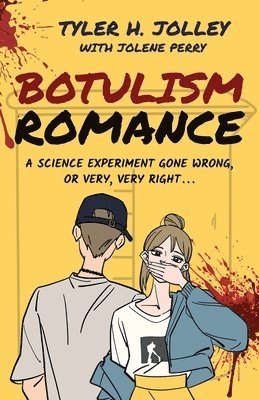 bokomslag Botulism Romance: A Science Experiment Gone Wrong, or Very, Very Right