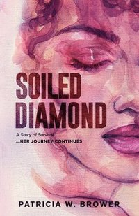 bokomslag Soiled Diamond: The Story Continues