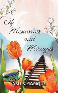 bokomslag Of Memories and Mirages