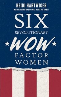 bokomslag Six Revolutionary WOW Factor Women