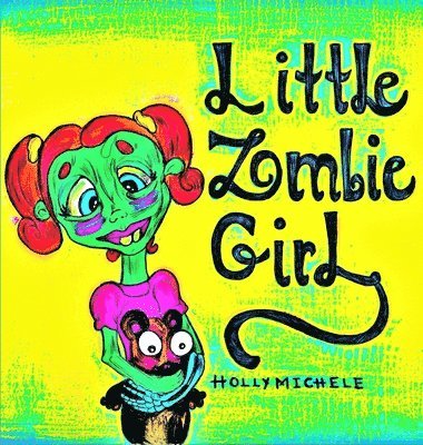 Holly Michele - Little Zombie Girl, Inbunden