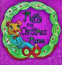 bokomslag Marty the Christmas Mouse