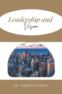 bokomslag Leadership and Vision