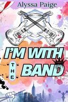 Alyssa Paige - I'm With the Band, Häftad