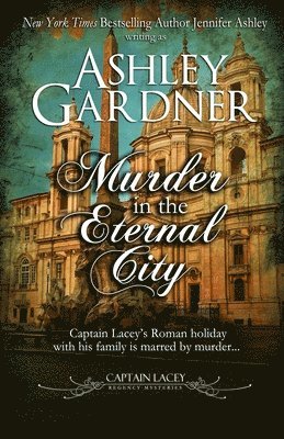 Ashley Gardner, Jennifer Ashley - Murder in the Eternal City, Häftad