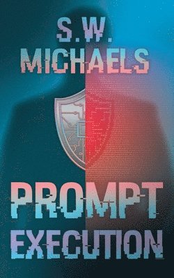 Prompt Execution: An Aegis Techno-Thriller Novel
