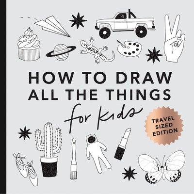 All the Things: How to Draw Books for Kids with Cars, Unicorns, Dragons, Cupcakes, and More (Mini) 1