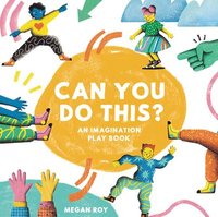 bokomslag Can You Do This?: An Imagination Play Book
