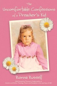 bokomslag Uncomfortable Confessions of a Preacher's Kid