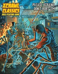 bokomslag Xcrawl Classics #3: Please Xcrawl! Don't Hurt 'Em