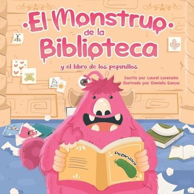 bokomslag El Monstruo de la Biblioteca Y El Libro de Los Pepinillos