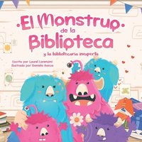 bokomslag El Monstruo de la Biblioteca Y La Bibliotecaria Inexperta