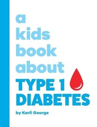 bokomslag A Kids Book About Type 1 Diabetes