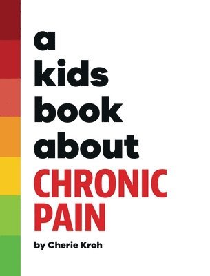 bokomslag A Kids Book About Chronic Pain