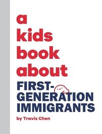 bokomslag A Kids Book About First Generation Immigrants