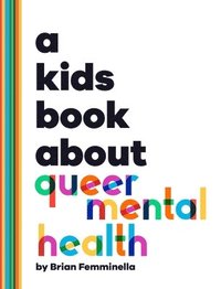 bokomslag A Kids Book About Queer Mental Health
