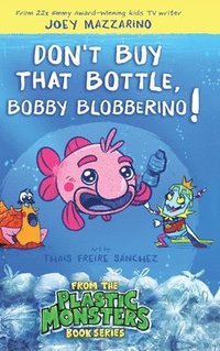 bokomslag Don't Buy That Bottle, Bobby Blobberino!