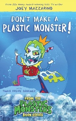 Don't Make A Plastic Monster! 1
