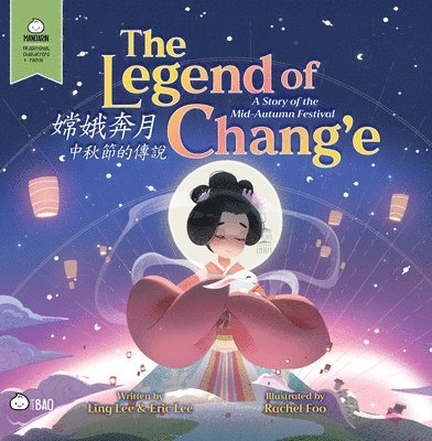 The Legend of Chang'e, a Story of the Mid-Autumn Festival - Traditional: A Bilingual Book in English and Mandarin with Traditional Characters and Piny 1