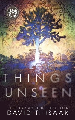 David T Isaak, David T. Isaak - Things Unseen, Inbunden
