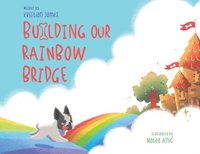 bokomslag Building Our Rainbow Bridge