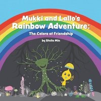 bokomslag Mukki and Lallo's Rainbow Adventure