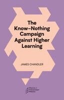 James Chandler - Know-Nothing Campaign Against Higher Learning, Häftad