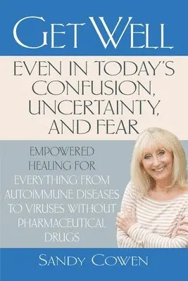 Sandy Cowen - Get Well-Even in Today's Confusion, Uncertainty, and Fear, Häftad. Tillgänglighet: Lägg i varukorg