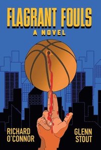 bokomslag Flagrant Fouls: A Novel of Basketball, Murder and Despicable Acts