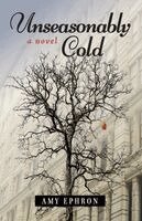 Amy Ephron - Unseasonably Cold, Häftad