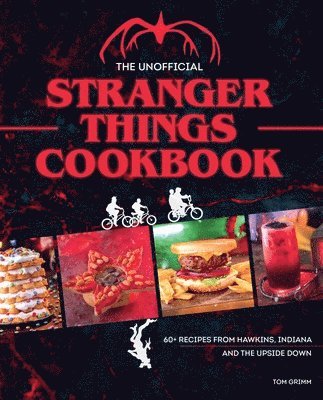 Tom Grimm - Unofficial Stranger Things Cookbook, Inbunden