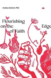 bokomslag Flourishing on the Edge of Faith