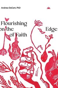 bokomslag Flourishing on the Edge of Faith